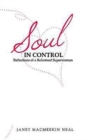 Image for Soul in Control : Reflections of a Reformed Superwoman