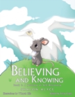 Image for Believing and Knowing: Book 1: a Journey of Self Discovery