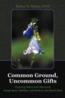 Image for Common Ground, Uncommon Gifts : Growing Peace and Harmony Through Stories, Reflections, and Practices in the Natural World