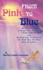 Image for From Pink to Blue : An Enlightening Concept That Awakens Truth of Being and Reminds You to Focus on the Path That You Were Born to Follow.