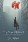 Image for The Seventh Level : Designing Your Extraordinary Life