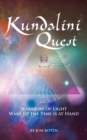Image for Kundalini Quest : Warriors of Light, Wake Up-The Time Is at Hand