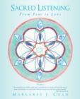Image for Sacred Listening : From Fear to Love