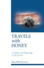 Image for Travels with Honey: A Modern-Day Pilgrimage,  a Gift of Love