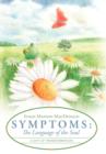 Image for Symptoms : The Language of the Soul: A Gift of Transformation