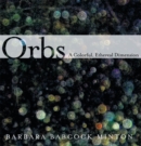 Image for Orbs: A Colorful, Ethereal Dimension