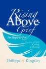 Image for Rising Above Grief for People &amp; Pets : A True Story of Love, Caring, &amp; Sharing