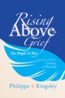 Image for Rising Above Grief for People &amp; Pets: A True Story of Love, Caring, &amp; Sharing
