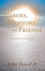 Image for Heroes, Mentors, and Friends: Learning from Our Spiritual Guides