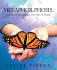 Image for Metaphor-Phosis: Transform Your Stories from Pain to Power