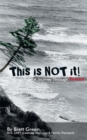 Image for This Is Not It!: A Journey Through Trauma