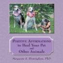 Image for Positive Affirmations to Heal Your Pet and Other Animals