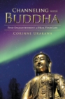 Image for Channeling with Buddha: Find Enlightenment to Heal Your Life