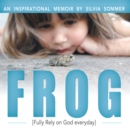 Image for Frog: An Inspirational Memoir [Fully Rely on God Everyday]