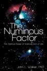 Image for The Numinous Factor : The Spiritual Basis of Science and of Life