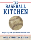 Image for Baseball Kitchen: Recipes to Go with Your Favorite Baseball Team