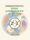 Image for Rebirthing into Androgyny: Your Quest for Wholeness and Afterward