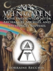 Image for My Wingmen: Close Encounters with Archangel Michael and Archangel Raphael