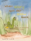 Image for When Glory Got Her Glow Back: A Glowworm&#39;S Tale