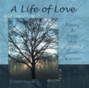 Image for Life of Love: Poetry &amp; Prose of a (Formerly) Quiet Woman
