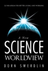 Image for New Science Worldview: A Paradigm for Better Living and Working