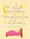 Image for Mystical Manifestations of Morgan