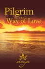 Image for Pilgrim on the Way of Love.