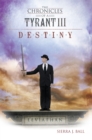 Image for Chronicles of a Tyrant Iii: Destiny