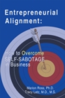 Image for Entrepreneurial Alignment: How to Overcome Self-Sabotage in Business