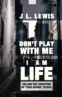Image for Don&#39;t Play with Me, I Am Life : Follow the Direction of Your Bishop (Penis)