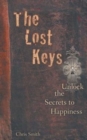 Image for The Lost Keys : Unlock the Secrets to Happiness