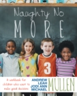 Image for Naughty No More: A Workbook for Children Who Want to Make Good Decisions