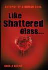 Image for Like Shattered Glass...