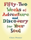 Image for Fifty-Two Weeks of Adventure and Discovery for Your Soul