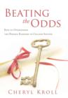 Image for Beating the Odds : Keys to Overcoming the Hidden Barriers to College Success