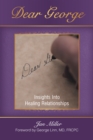Image for Dear George: Insights into Healing Relationships.