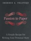 Image for Passion to Paper : A Simple Recipe for Writing Your Personal Story