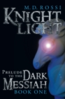 Image for Knightlight: Prelude to the Dark Messiah - Book One