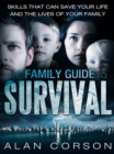 Image for Family Guide to Survival Skills That Can Save Your Life and the Lives of Your Family