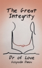 Image for Great Integrity: Do We Know Our Sexual Nature or Are We  Ashamed of It.