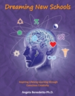Image for Dreaming New Schools: Inspiring Lifelong Learning Through Conscious Creativity