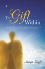 Image for Gift Within: Autoimmunity and My Enlightening Path Through My Journal of Affirmations, Dedications and Heartfelt Poetic Expression.