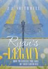 Image for Ryan&#39;s Legacy : How to Survive the Loss of Your Loved One