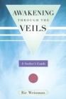 Image for Awakening Through the Veils : A Seeker&#39;s Guide