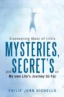 Image for Discovering Many of Life&#39;s Mysteries, and Secret&#39;s on My Own Life&#39;s Journey So Far