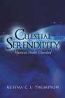 Image for Celestial Serendipity : Mystical Truths Unveiled
