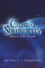 Image for Celestial Serendipity: Mystical Truths Unveiled