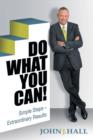 Image for Do What You Can! : Simple Steps - Extraordinary Results
