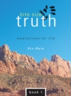 Image for Bite   Size   Truth: Meditations   for   Life      Book 1.
