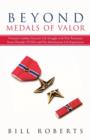 Image for Beyond Medals of Valor : Vietnam Combat Veteran&#39;s Life Struggle with Post Traumatic Stress Disorder (Ptsd) and His Adventurous Life Experiences